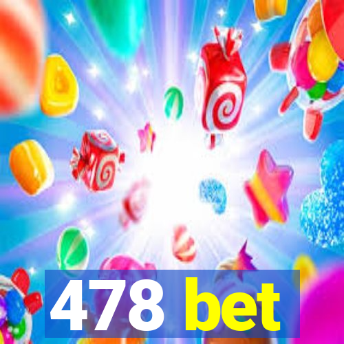 478 bet